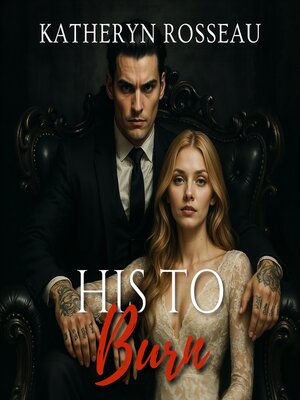 cover image of His to Burn